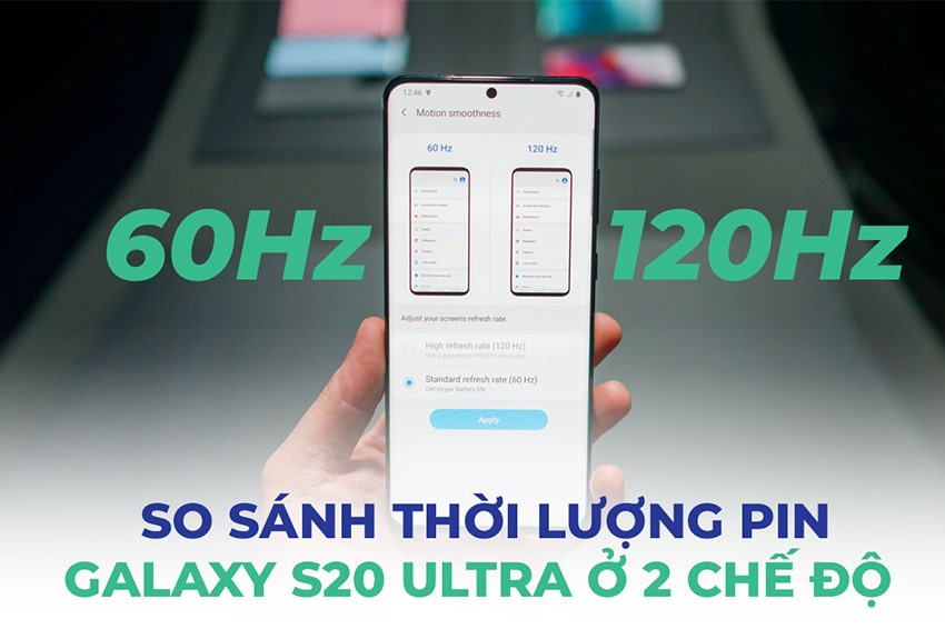 So sánh thời lượng pin Galaxy S20 ultra ở hai chế độ