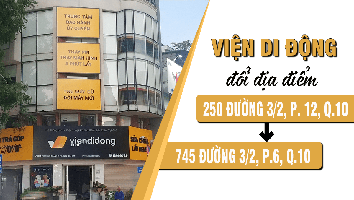 Viện Di Động CHÍNH THỨC chuyển đổi chi nhánh sang 745 Đường 3/2, Phường 6, Quận 10, TP.HCM