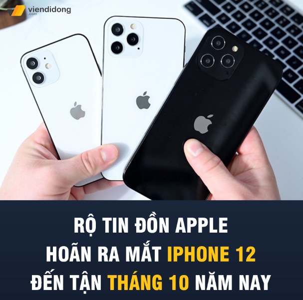 Tin đồn hoãn ra mắt iphone 12