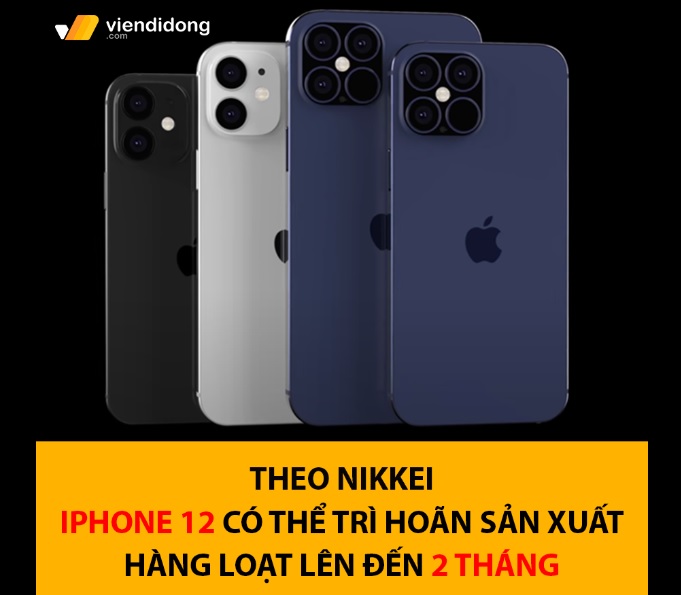 tin đồn iPhone 12 trì hoãn sản xuất 2 tháng