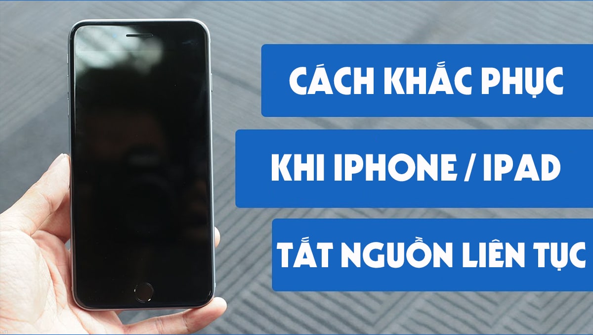 Nên làm gì khi iPhone/ iPad bị tắt nguồn liên tục? Đây là cách khắc phục